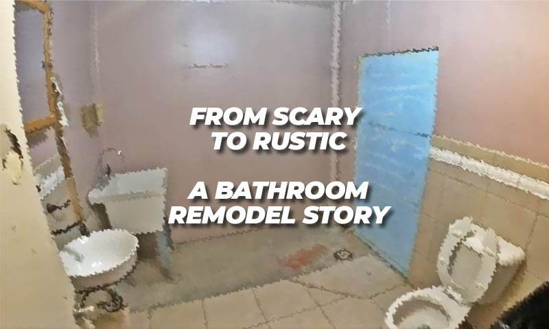 Bathroom Remodel Story: How We Turned A Scary Bathroom Into A Bathroom